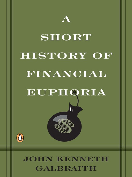 Title details for A Short History of Financial Euphoria by John Kenneth Galbraith - Wait list
